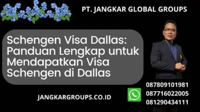 Schengen Visa Dallas: Panduan Lengkap untuk Mendapatkan Visa Schengen di Dallas