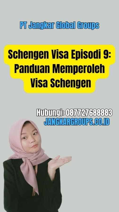 Schengen Visa Episodi 9 Panduan Memperoleh Visa Schengen