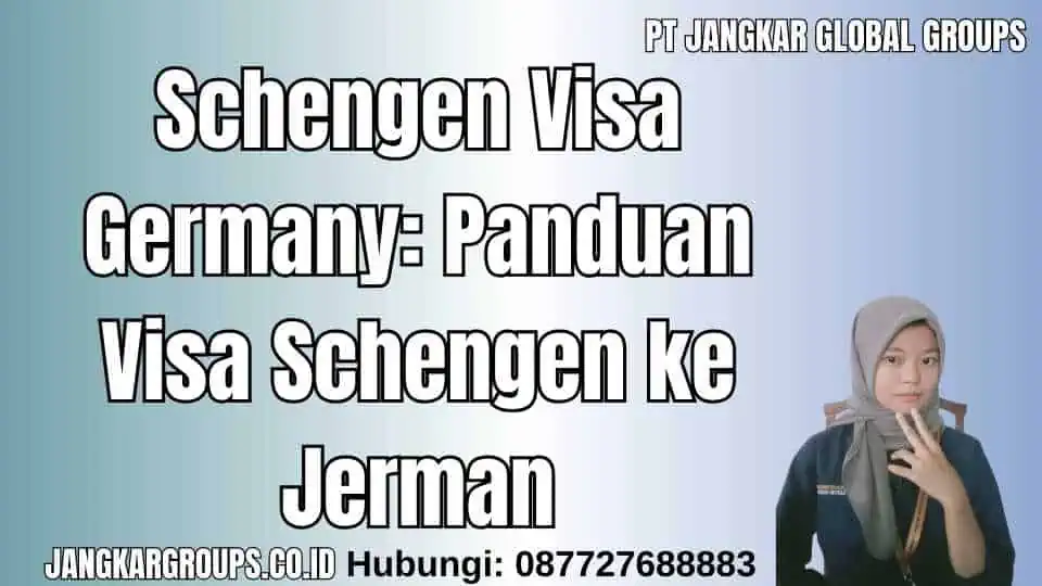 Schengen Visa Germany: Panduan Visa Schengen ke Jerman