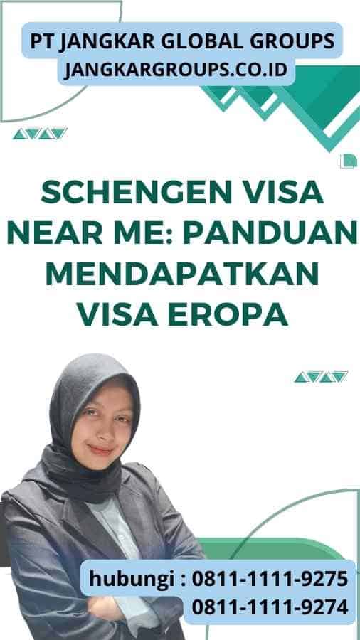 Schengen Visa Near Me Panduan Mendapatkan Visa Eropa