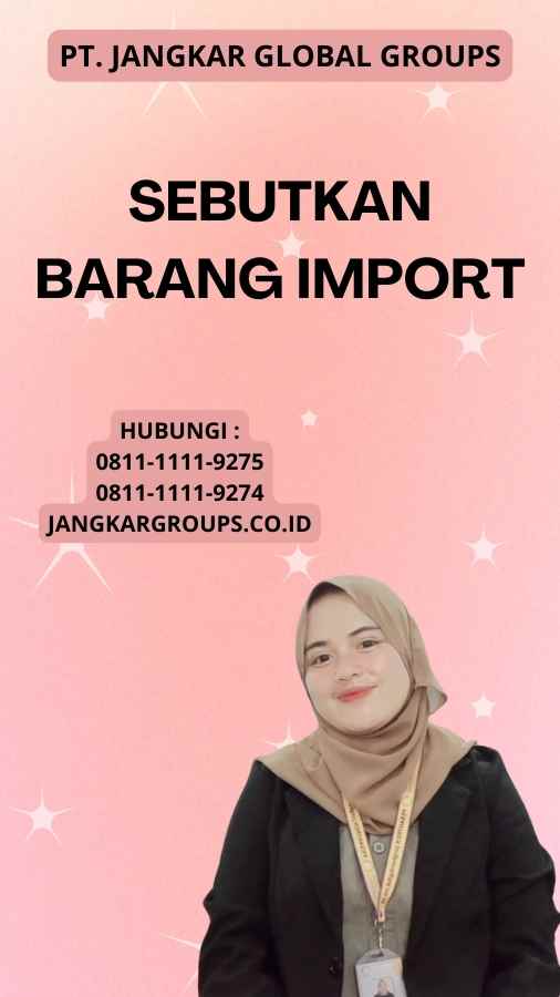 Sebutkan Barang Import