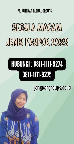 Segala Macam Jenis Paspor 2023