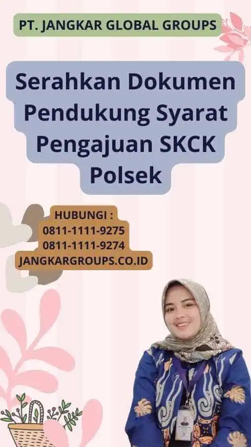 Serahkan Dokumen Pendukung Syarat Pengajuan SKCK Polsek