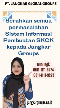 Serahkan semua permasalahan Sistem Informasi Pembuatan SKCK kepada Jangkar Groups