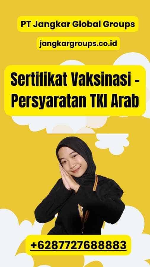 Sertifikat Vaksinasi - Persyaratan TKI Arab