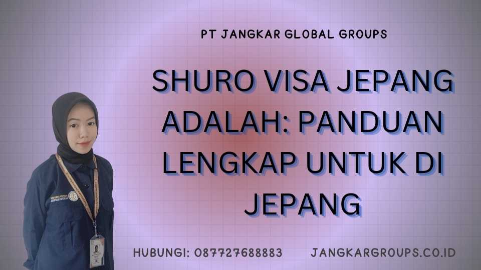 Shuro Visa Jepang Adalah: Panduan Lengkap untuk di Jepang