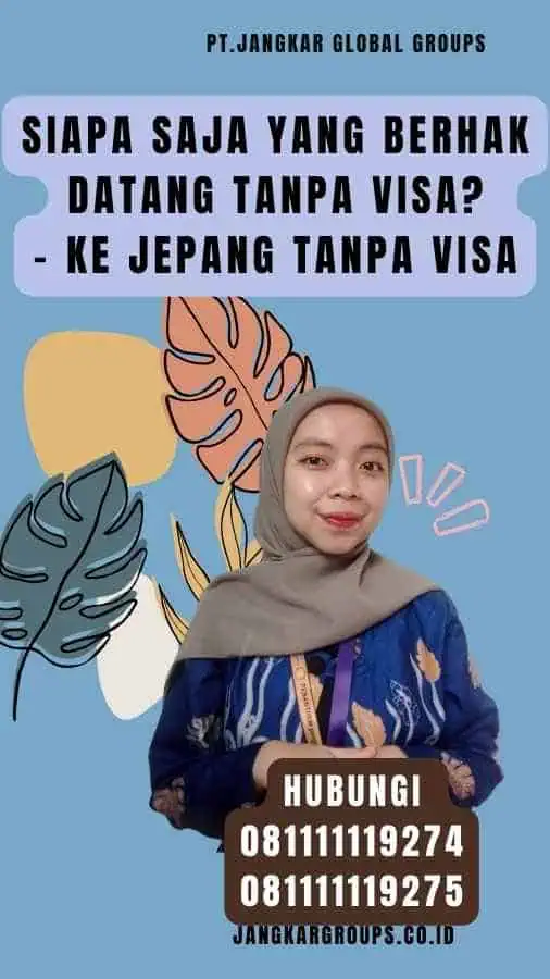 Siapa Saja yang Berhak Datang Tanpa Visa - Ke Jepang Tanpa Visa