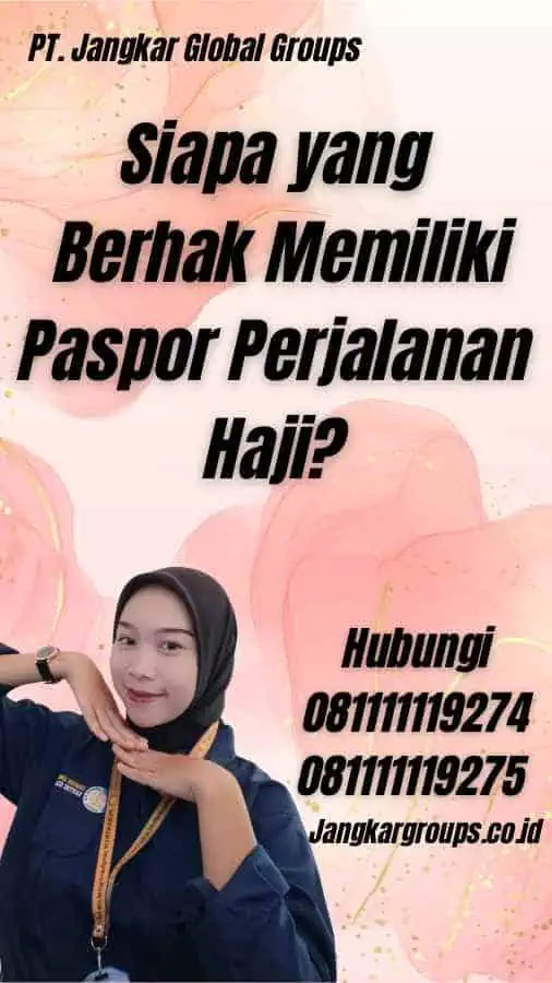 Siapa yang Berhak Memiliki Paspor Perjalanan Haji?