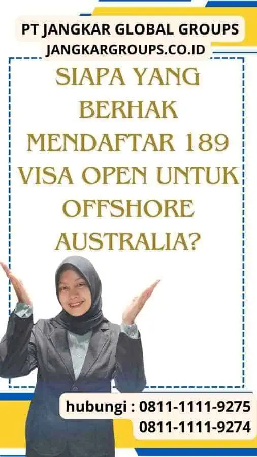 Siapa yang Berhak Mendaftar 189 Visa Open untuk Offshore Australia