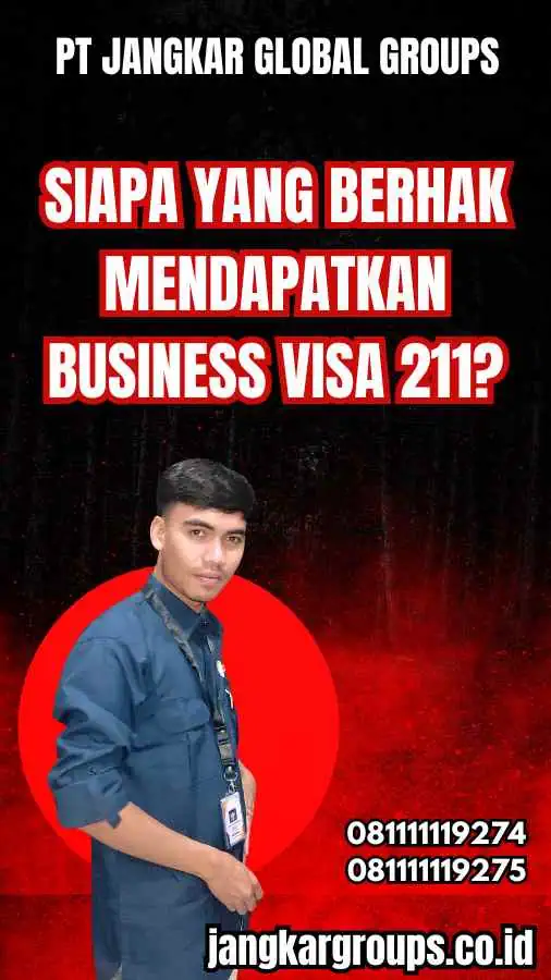 Siapa yang Berhak Mendapatkan Business Visa 211