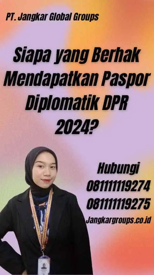 Siapa yang Berhak Mendapatkan Paspor Diplomatik DPR 2024?