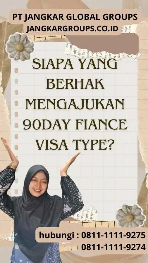 Siapa yang Berhak Mengajukan 90Day Fiance Visa Type