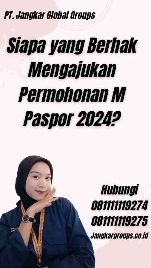 Siapa yang Berhak Mengajukan Permohonan M Paspor 2024?