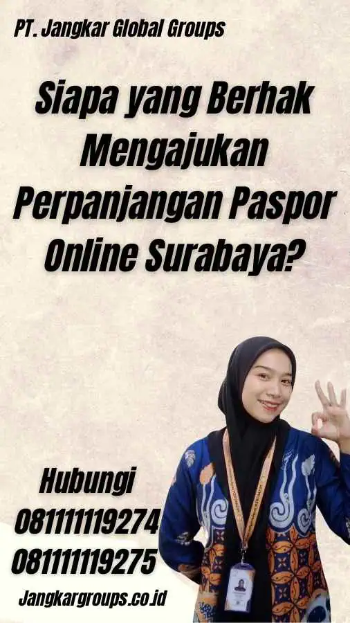 Siapa yang Berhak Mengajukan Perpanjangan Paspor Online Surabaya?