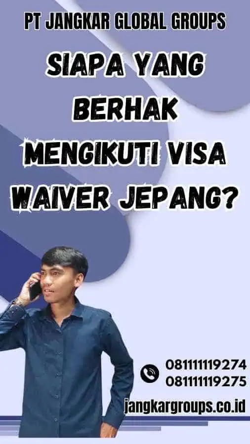 Siapa yang Berhak Mengikuti Visa Waiver Jepang?