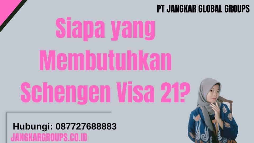 Siapa yang Membutuhkan Schengen Visa 21