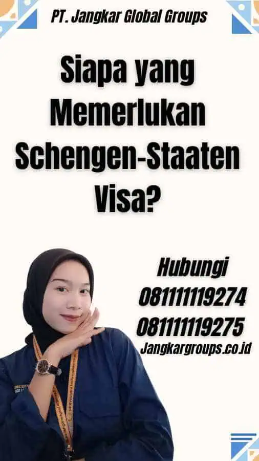 Siapa yang Memerlukan Schengen-Staaten Visa?