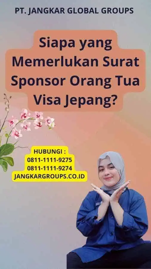 Siapa yang Memerlukan Surat Sponsor Orang Tua Visa Jepang?