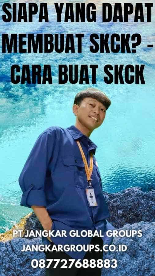 Siapa yang dapat membuat SKCK - Cara Buat SKCK