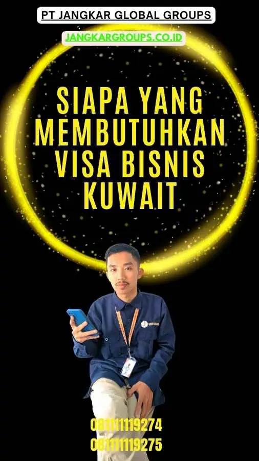 Siapa yang membutuhkan Visa Bisnis Kuwait