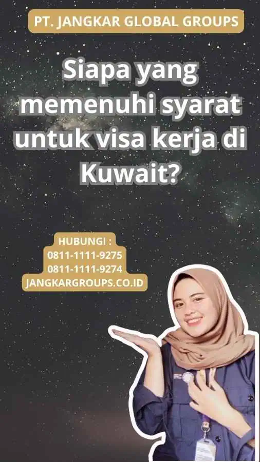 Siapa yang memenuhi syarat untuk visa kerja di Kuwait?