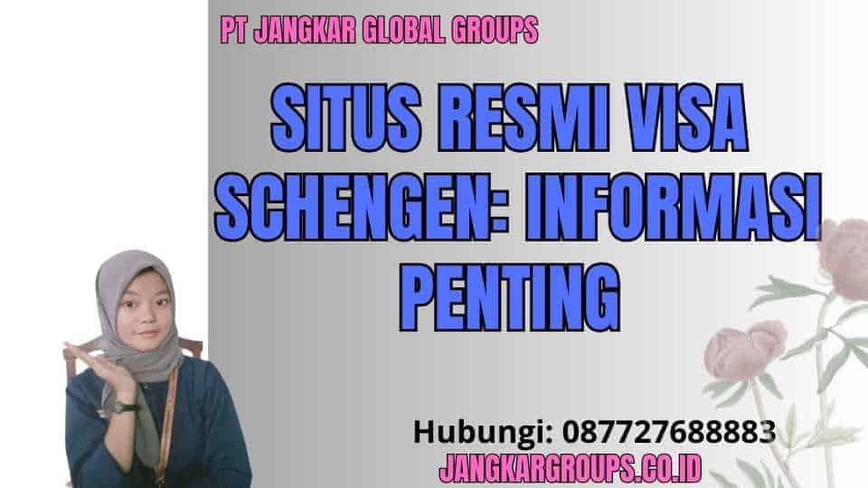 Situs Resmi Visa Schengen: Informasi Penting