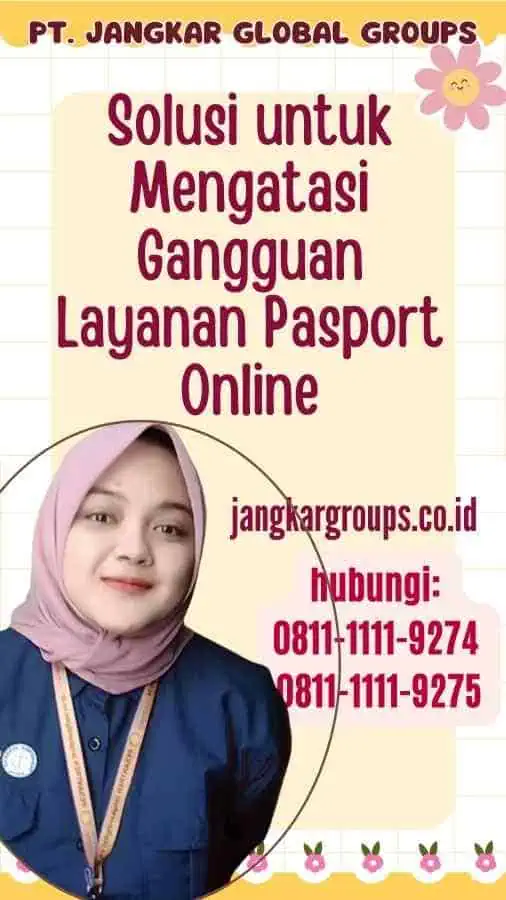 Solusi untuk Mengatasi Gangguan Layanan Pasport Online