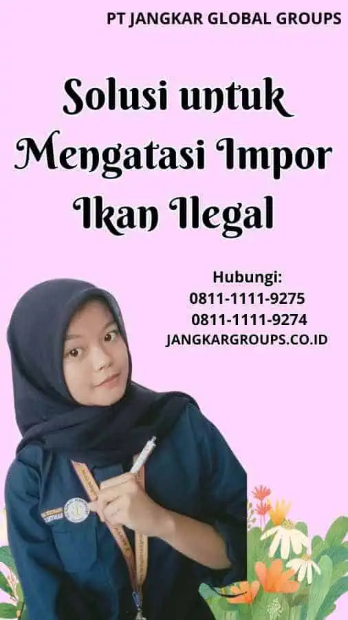 Solusi untuk Mengatasi Impor Ikan Ilegal