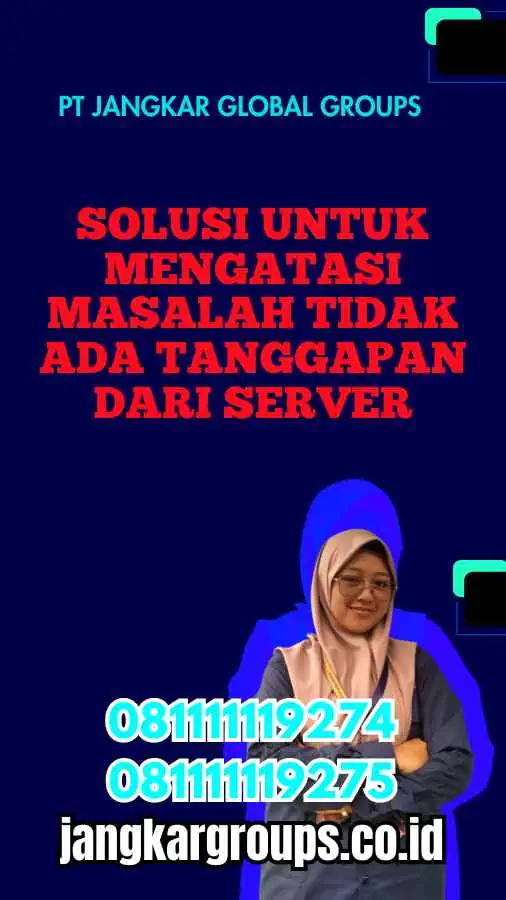 Solusi untuk Mengatasi Masalah Tidak Ada Tanggapan dari Server