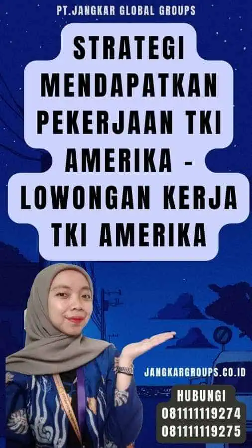 Strategi Mendapatkan Pekerjaan TKI Amerika - Lowongan Kerja TKI Amerika