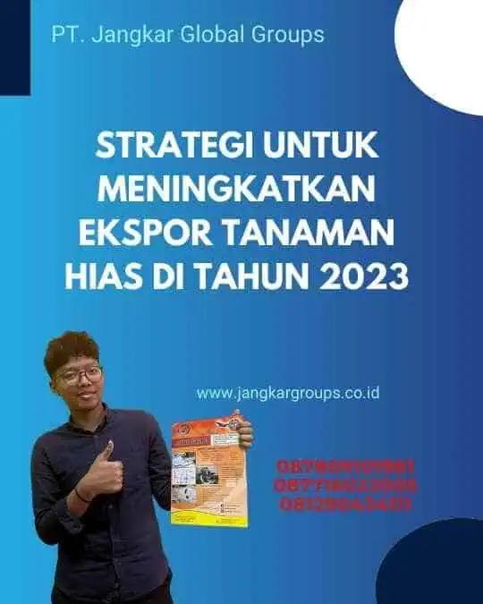 Strategi untuk Meningkatkan Ekspor Tanaman Hias di Tahun 2023