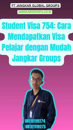 Student Visa 754 Cara Mendapatkan Visa Pelajar dengan Mudah Jangkar Groups