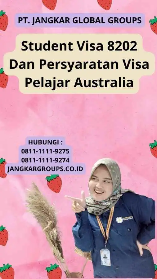 Student Visa 8202 Dan Persyaratan Visa Pelajar Australia