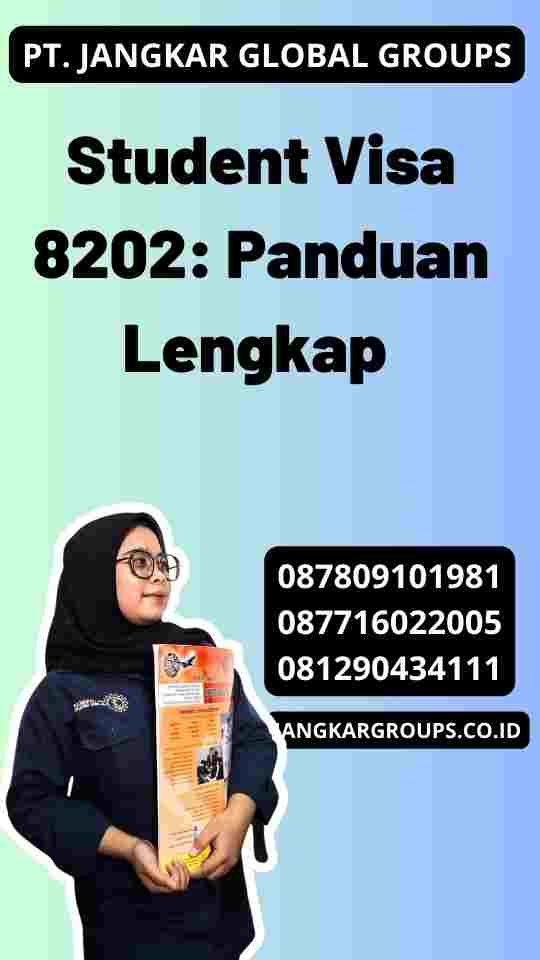 Student Visa 8202: Panduan Lengkap