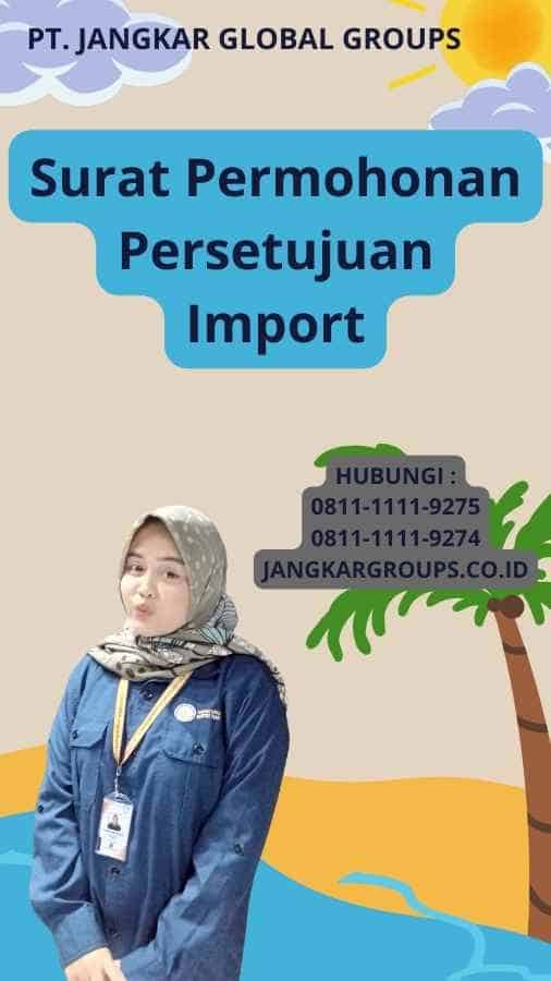 Surat Permohonan Persetujuan Import