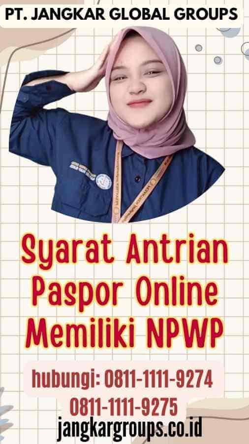 Syarat Antrian Paspor Online Memiliki NPWP