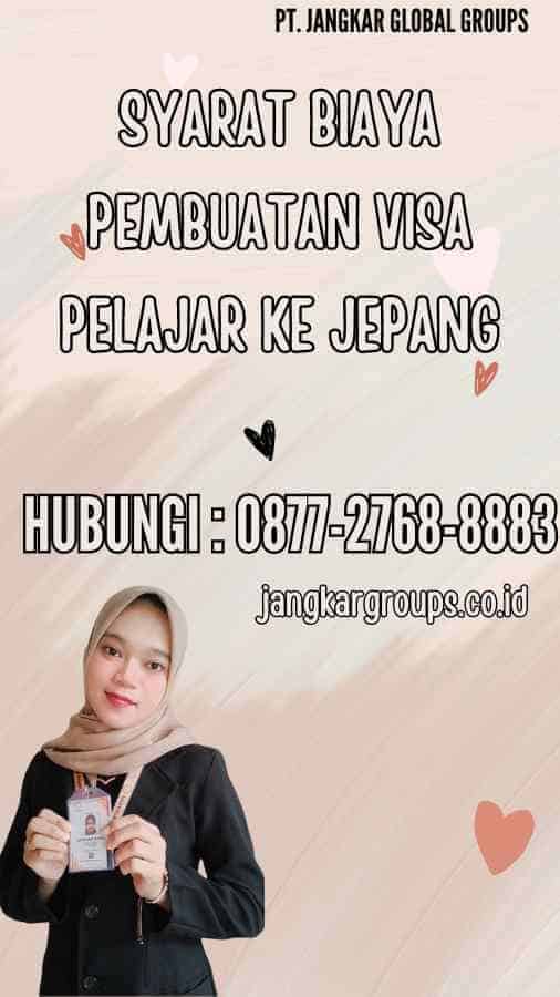 Syarat Biaya Pembuatan Visa Pelajar Ke Jepang