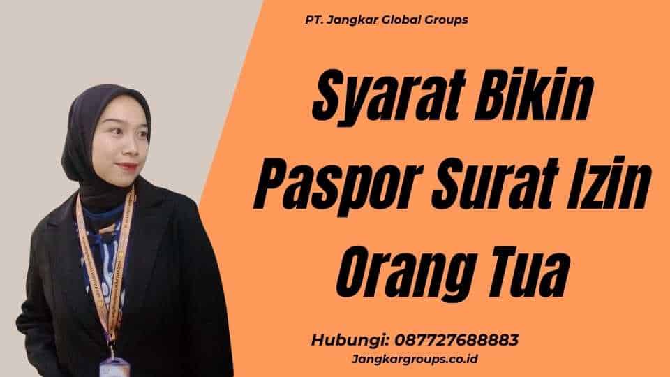 Syarat Bikin Paspor Surat Izin Orang Tua