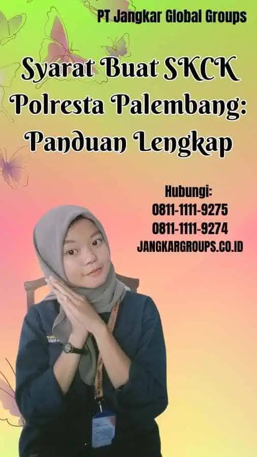 Syarat Buat SKCK Polresta Palembang Panduan Lengkap