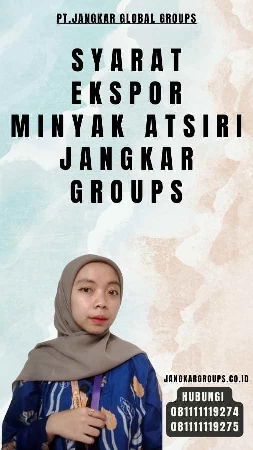 Syarat Ekspor Minyak Atsiri Jangkar Groups