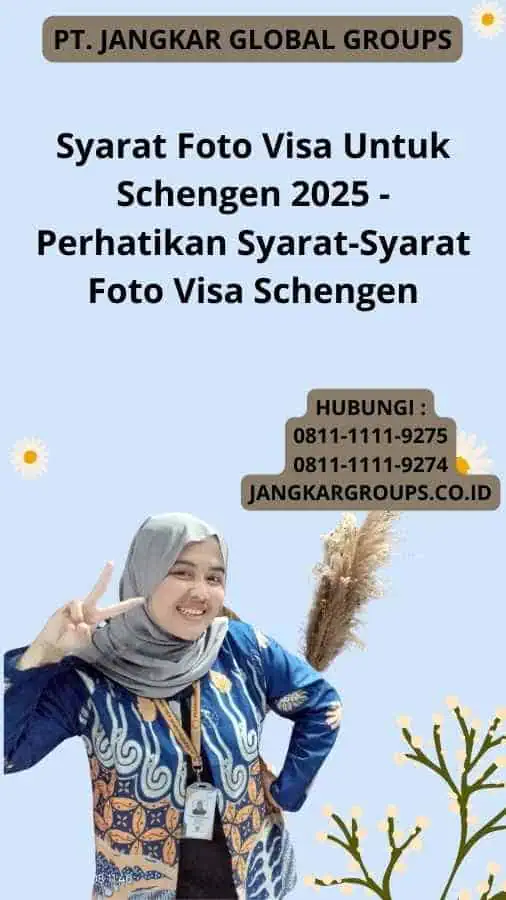 Syarat Foto Visa Untuk Schengen 2025 -  Perhatikan Syarat-Syarat Foto Visa Schengen