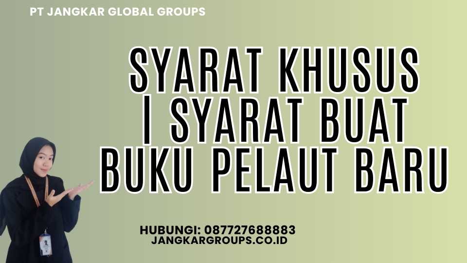 Syarat Khusus | Syarat Buat Buku Pelaut Baru