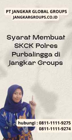 Syarat Membuat SKCK Polres Purbalingga di Jangkar Groups