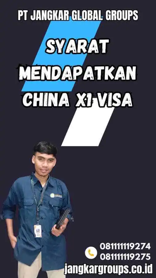 Syarat Mendapatkan China X1 Visa