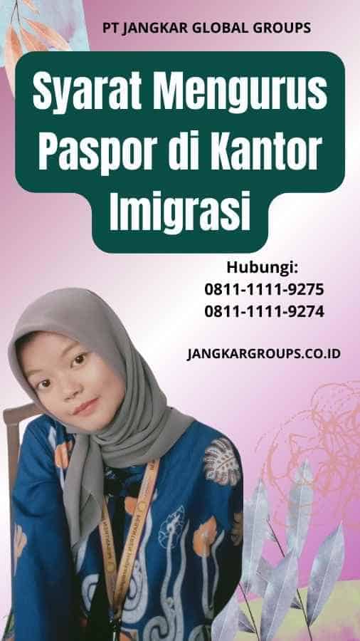 Syarat Mengurus Paspor di Kantor Imigrasi