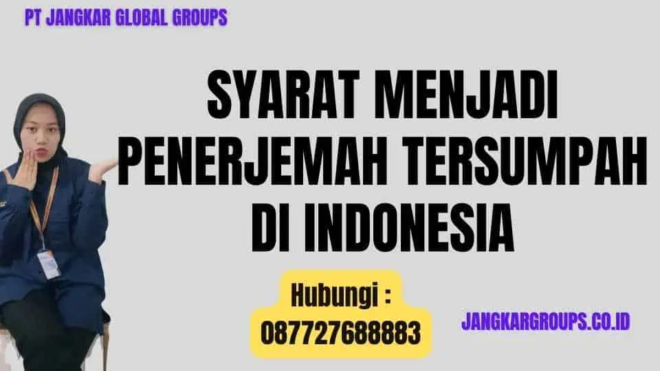 Syarat Menjadi Penerjemah Tersumpah Di Indonesia