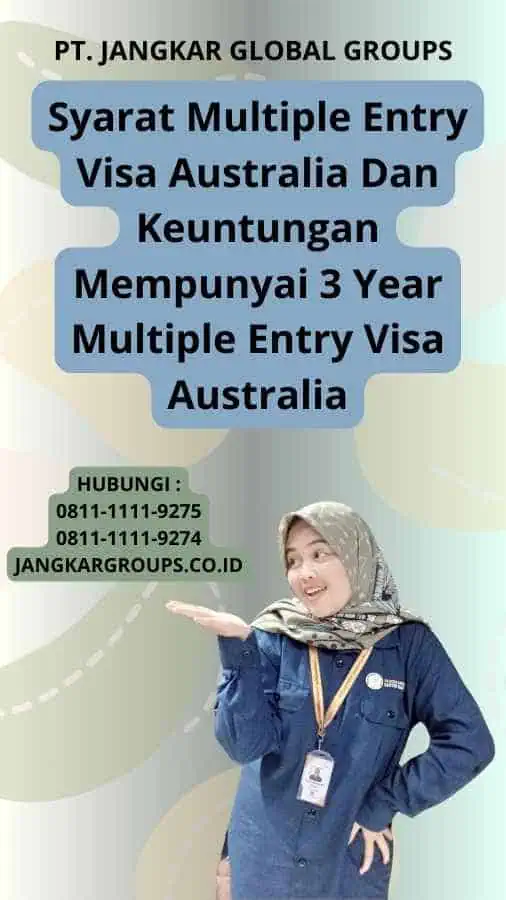 Syarat Multiple Entry Visa Australia Dan Keuntungan Mempunyai 3 Year Multiple Entry Visa Australia