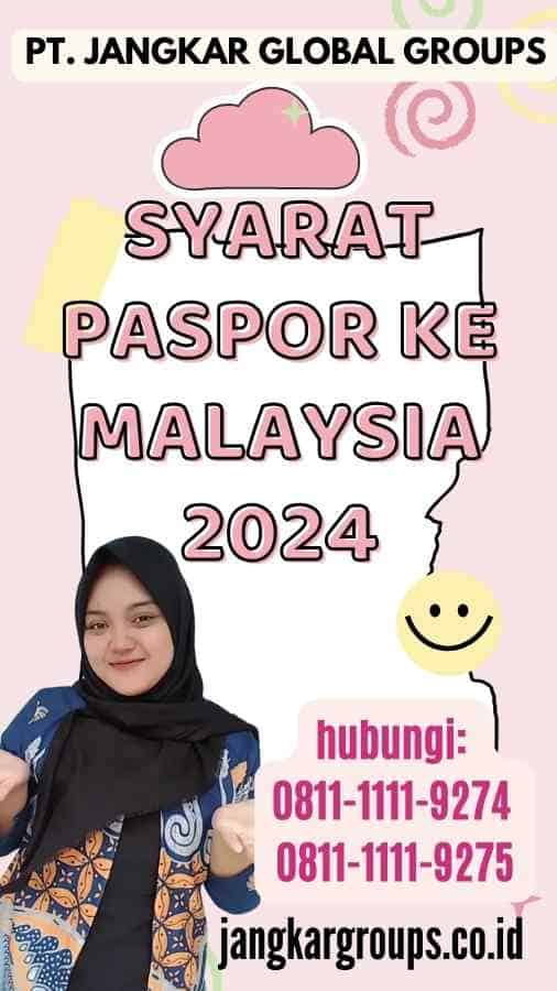 Syarat Paspor Ke Malaysia 2024