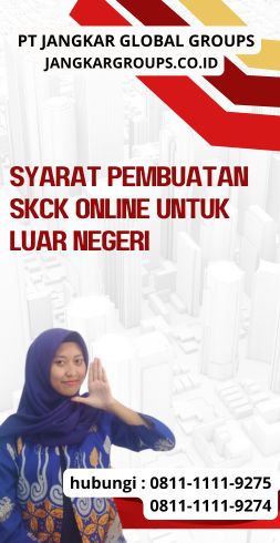 Syarat Pembuatan SKCK Online untuk Luar Negeri