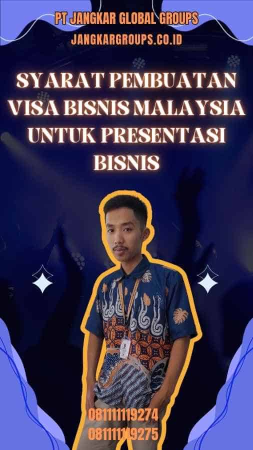 Syarat Pembuatan Visa Bisnis Malaysia Untuk Presentasi Bisnis